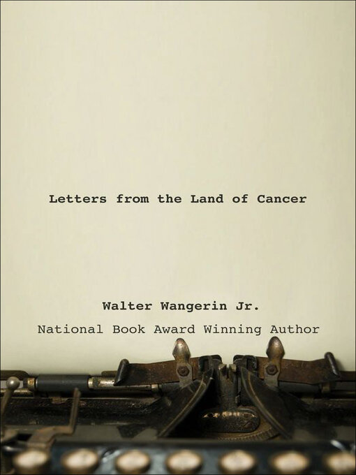 Title details for Letters from the Land of Cancer by Walter Wangerin - Available